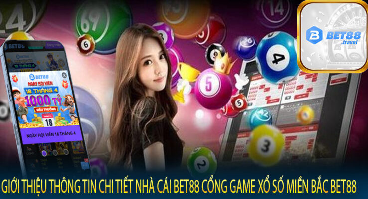 Giới thiệu thông tin chi tiết nhà cái Bet88 Cổng game xổ số miền bắc Bet88