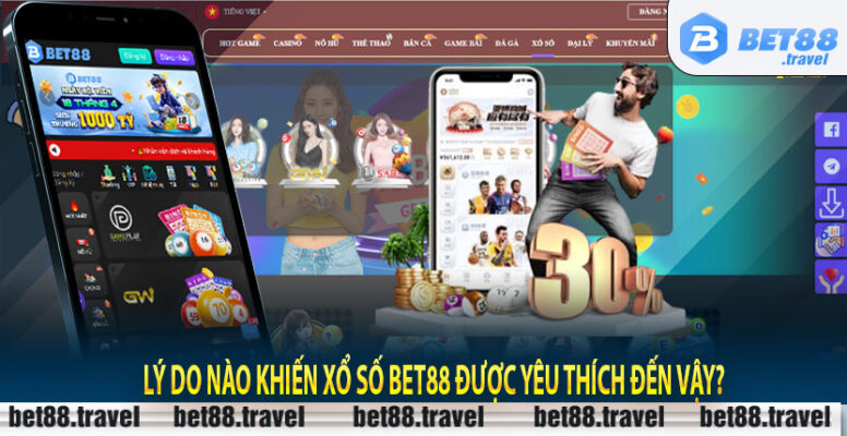 Lý do nào khiến xổ số Bet88 được yêu thích đến vậy?