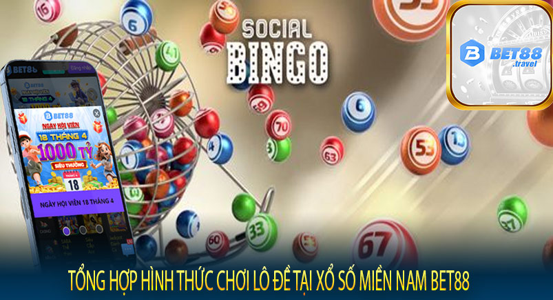 Tổng hợp hình thức chơi lô đề tại xổ số miền nam Bet88