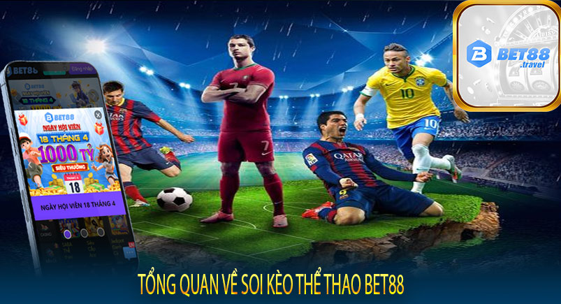 Tổng quan về soi kèo thể thao bet88 